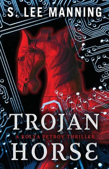 Trojan Horse: 1 (A Kolya Petrov Thriller)
