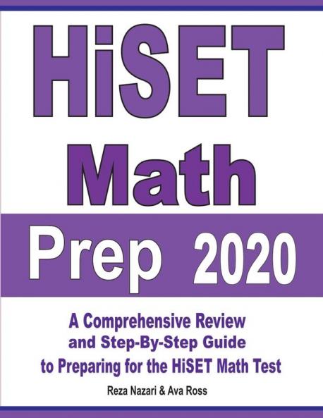 HiSET Math Prep 2020: A Comprehensive Review and Step-By-Step Guide to Preparing for the HiSET Math Test