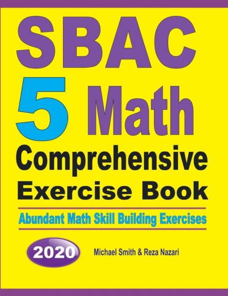 SBAC 5 Math Comprehensive Exercise Book: Abundant Math Skill Building Exercises