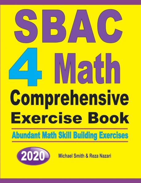 SBAC 4 Math Comprehensive Exercise Book: Abundant Math Skill Building Exercises