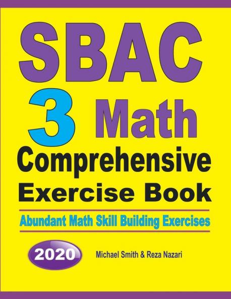 SBAC 3 Math Comprehensive Exercise Book: Abundant Math Skill Building Exercises