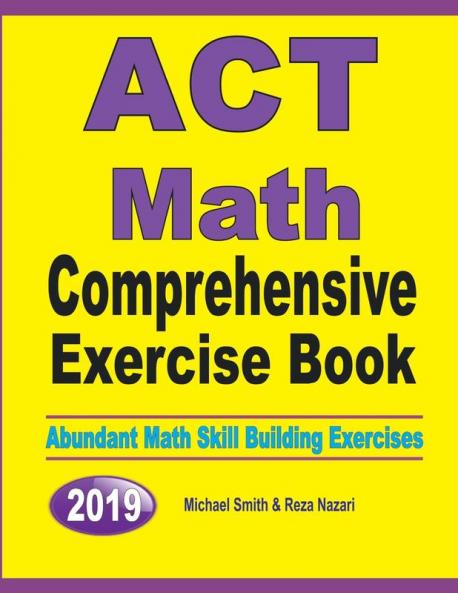 ACT Math Comprehensive Exercise Book: Abundant Math Skill Building Exercises