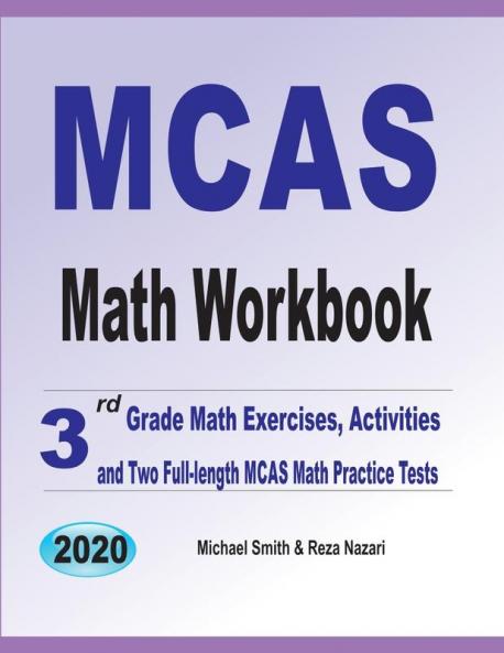 MCAS Math Workbook: 3rd Grade Math Exercises Activities and Two Full-Length MCAS Math Practice Tests