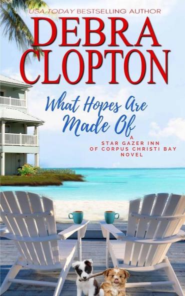 What Hopes are Made of: 3 (Star Gazer Inn of Corpus Christi Bay)