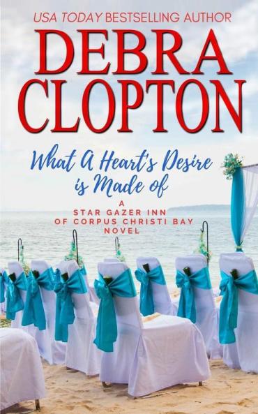 What a Heart's Desire is Made of: 4 (Star Gazer Inn of Corpus Christi Bay)