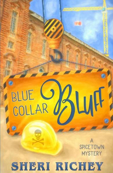 Blue Collar Bluff: 4 (Spicetown Mystery)