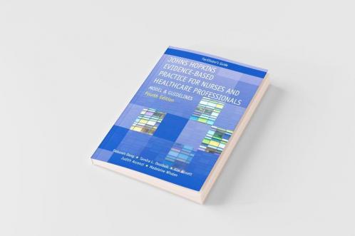 FACILITATOR GUIDE for Johns Hopkins Evidence-Based Practice for Nurses and Healthcare Professionals Fourth Edition