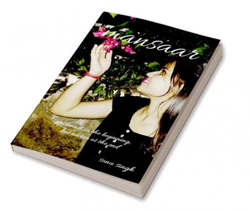 Mansaar : poisonous in the beginning but nectar at the end