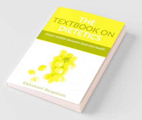 The Textbook On Dietetics All We Should Know About Disease And Its Relation To Foods
