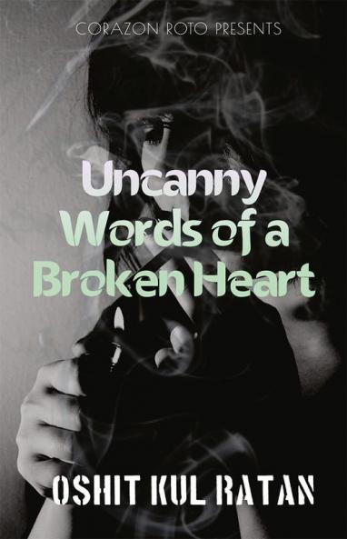 Uncanny Words of a Broken Heart : Pain could never be just Words
