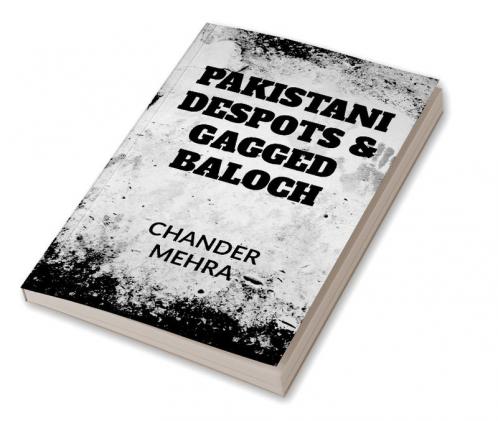 PAKISTANI DESPOTS & GAGGED BALOCH