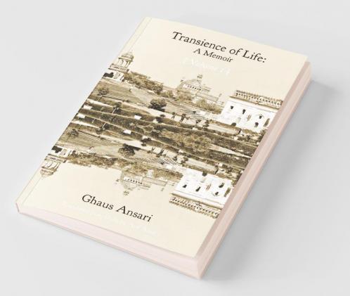 Transience Of Life: A Memoir Vol I : Translated From Urdu By Arif Ansari