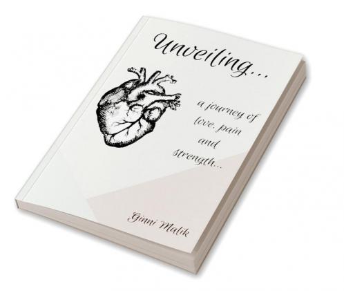 Unveiling : a journey of pain love and strength...