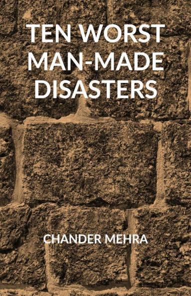 Ten Worst Man-Made Disasters