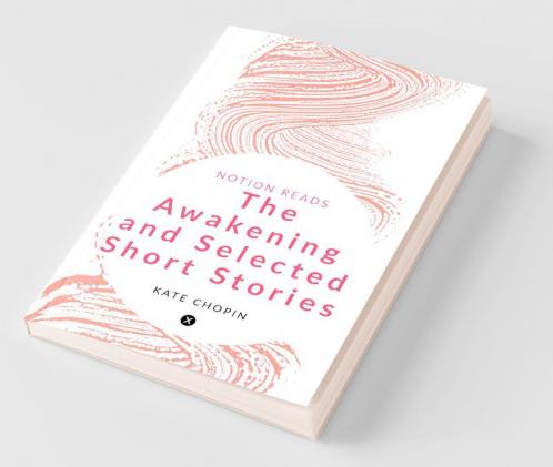 The Awakening And Selected Short Stories