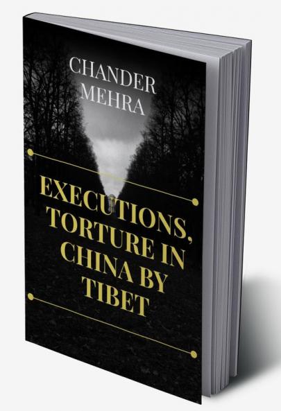 EXECUTIONS TORTURE BY CHINA IN TIBET
