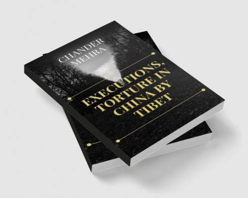 EXECUTIONS TORTURE BY CHINA IN TIBET