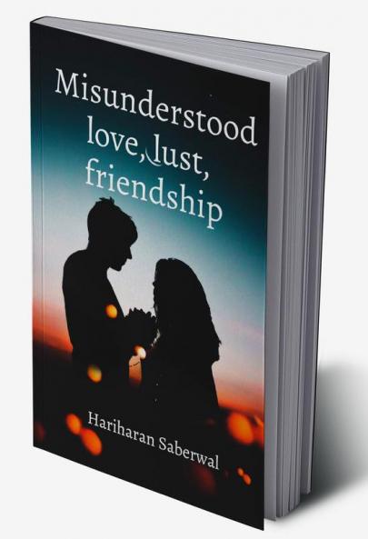 Misunderstood love lust friendship