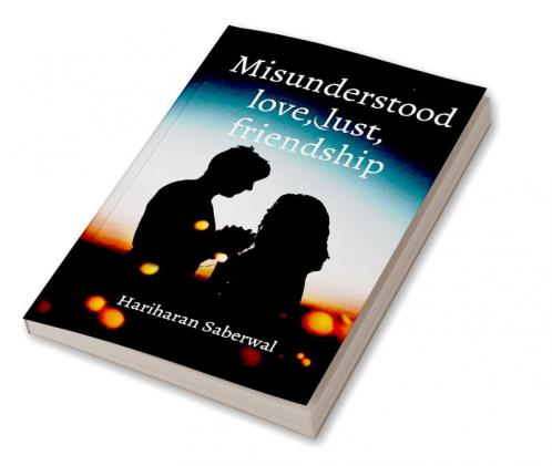Misunderstood love lust friendship