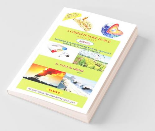 A Complete Guide To M.C.Q Science (Class 8 C.B.S.E) : Science (Class 8 C.B.S.E)