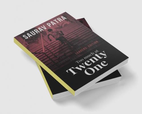 Too much at Twenty-One : 21 Lessons to motivate you & 1 Love Story to inspire you