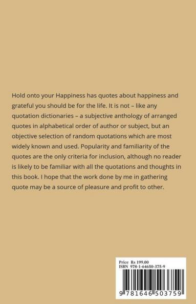 Hold on to Your Happiness : Happy & Grateful Quotes from Quotation Treasure