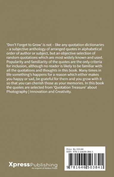 Don't Forget to Grow :Photography | Innovation & Creative Quotes