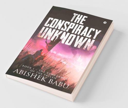 The Conspiracy Unknown : Book 1 – The Vengeance Of The Fallen