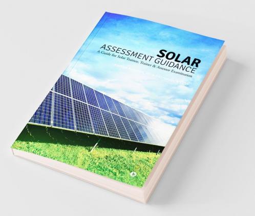 Solar Assessment Guidance : A Guide For Solar Trainee Trainer And Assessor Examination