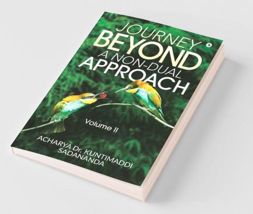 Journey Beyond: A Non-Dual Approach : Volume Ii