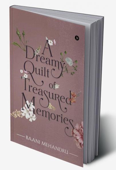 A Dreamy Quilt of Treasured Memories