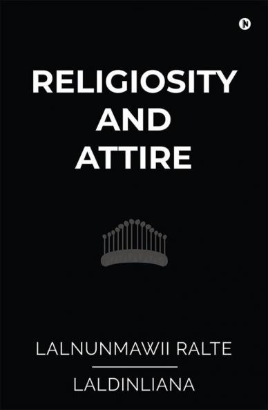 Religiosity and Attire : A Study on Buying Behaviour among the Mizo
