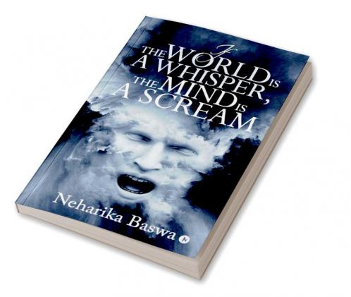 If the World is a Whisper the Mind is a Scream