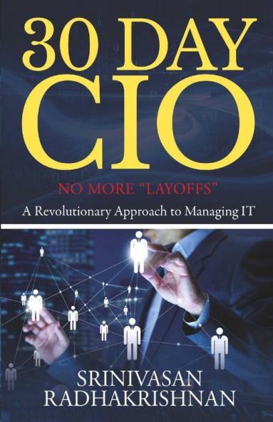 30 Day Cio : No More “Layoffs” - A Revolutionary Approach To Managing It