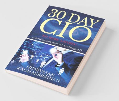 30 Day Cio : No More “Layoffs” - A Revolutionary Approach To Managing It