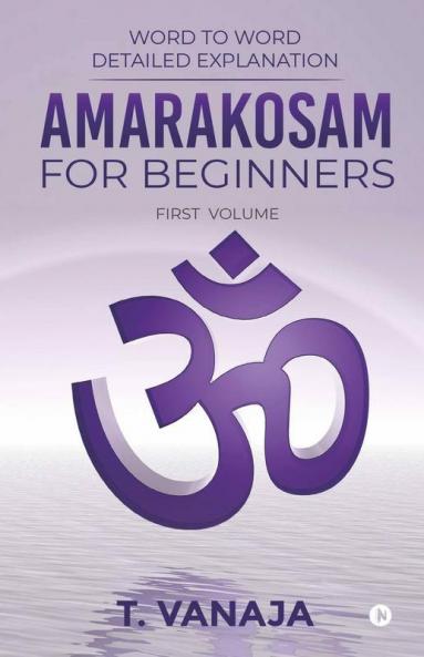 Amarakosam For Beginners: Word To Word Detailed Explanation