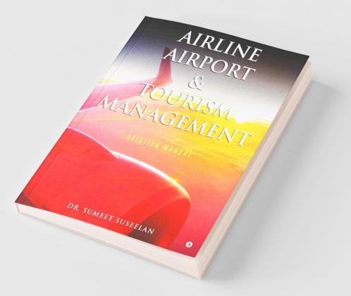Airline Airport & Tourism Management: Aviation Manual