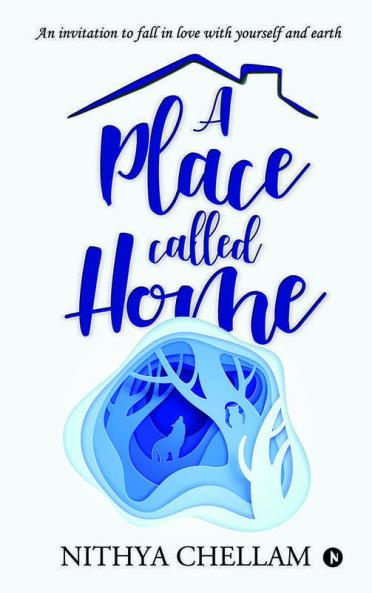 A place called home: An invitation to fall in love with yourself and earth