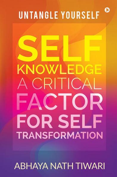 Self-Knowledge: A Critical Factor for Self-Transformation