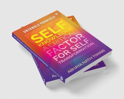 Self-Knowledge: A Critical Factor for Self-Transformation