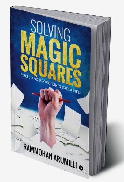 SOLVING MAGIC SQUARES : RULES AND PROCEDURES EXPLAINED