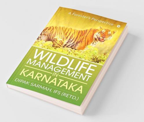 Wildlife Management In Karnataka : A Forester’S Perspective