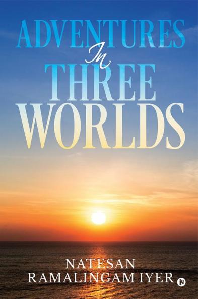Adventures in Three Worlds