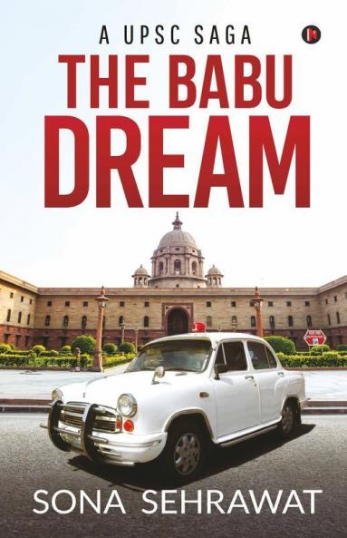 The Babu Dream: A Upsc Saga