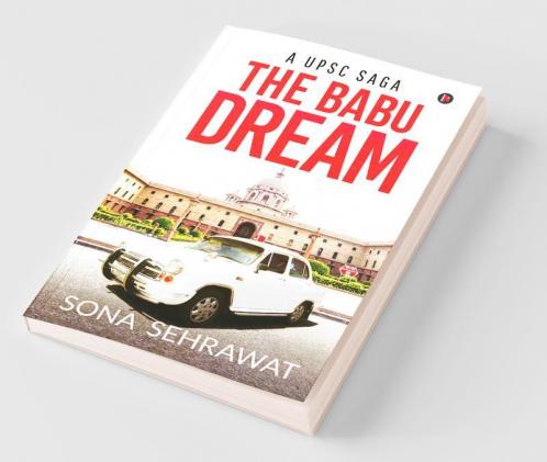 The Babu Dream: A Upsc Saga