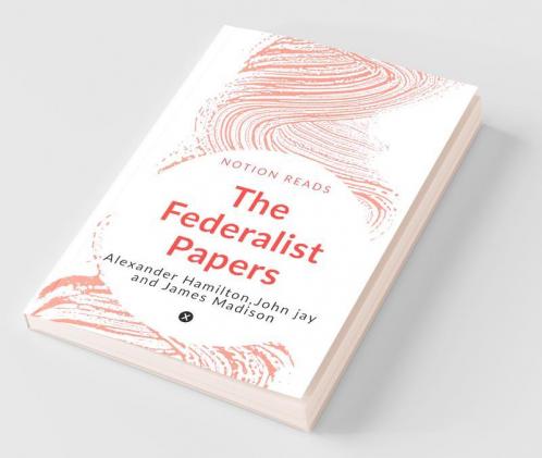 The Federalist Papers