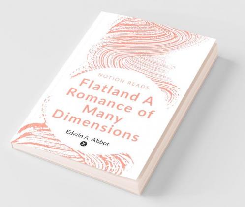 Flatland A Romance Of Many Dimensions