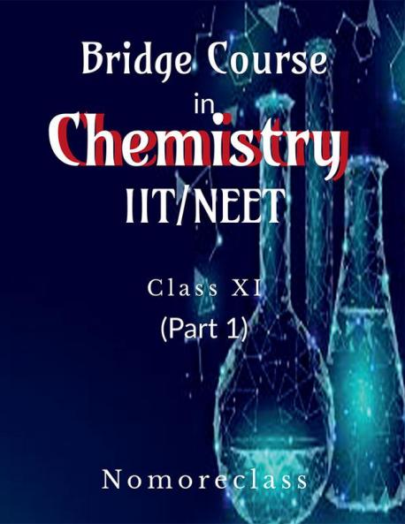 Bridge Course in Chemistry : Class XI (Part 1)