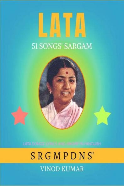 LATA 51 SONGS SARGAM: Lyrics of 51 Songs and its SRGMP in English/Hinglish