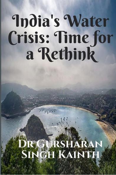 India'S Water Crisis Time For A Rethink